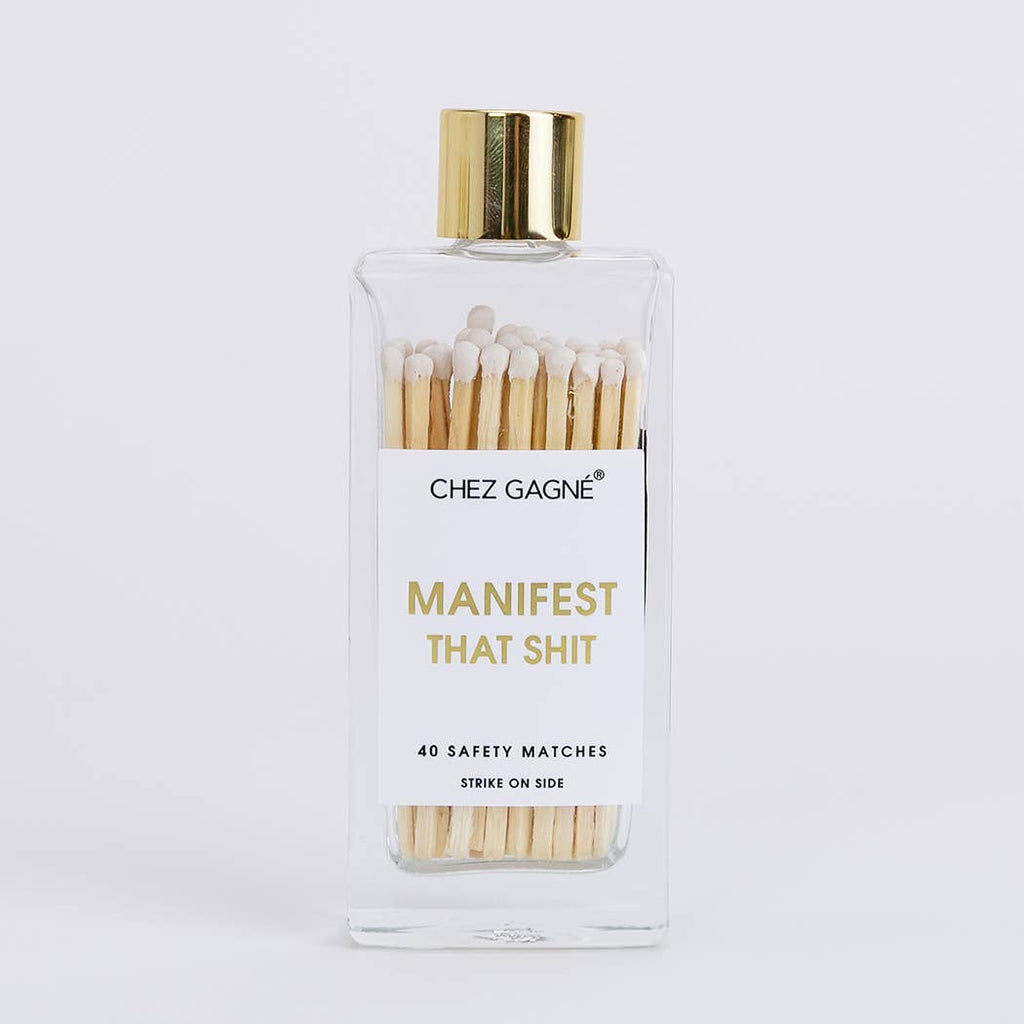 Manifest That Shit - Glass Bottle Matches, Funny Gift