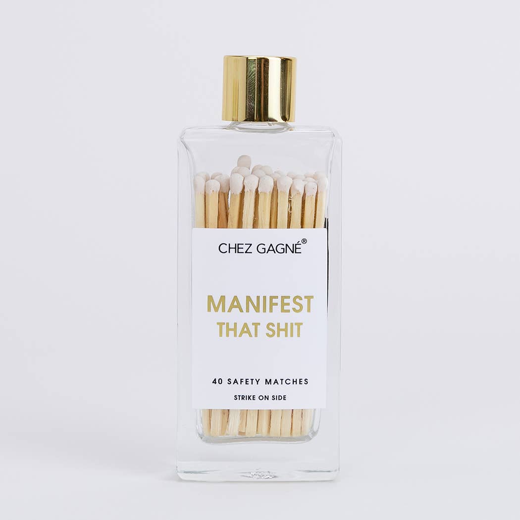 Manifest That Shit - Glass Bottle Matches, Funny Gift
