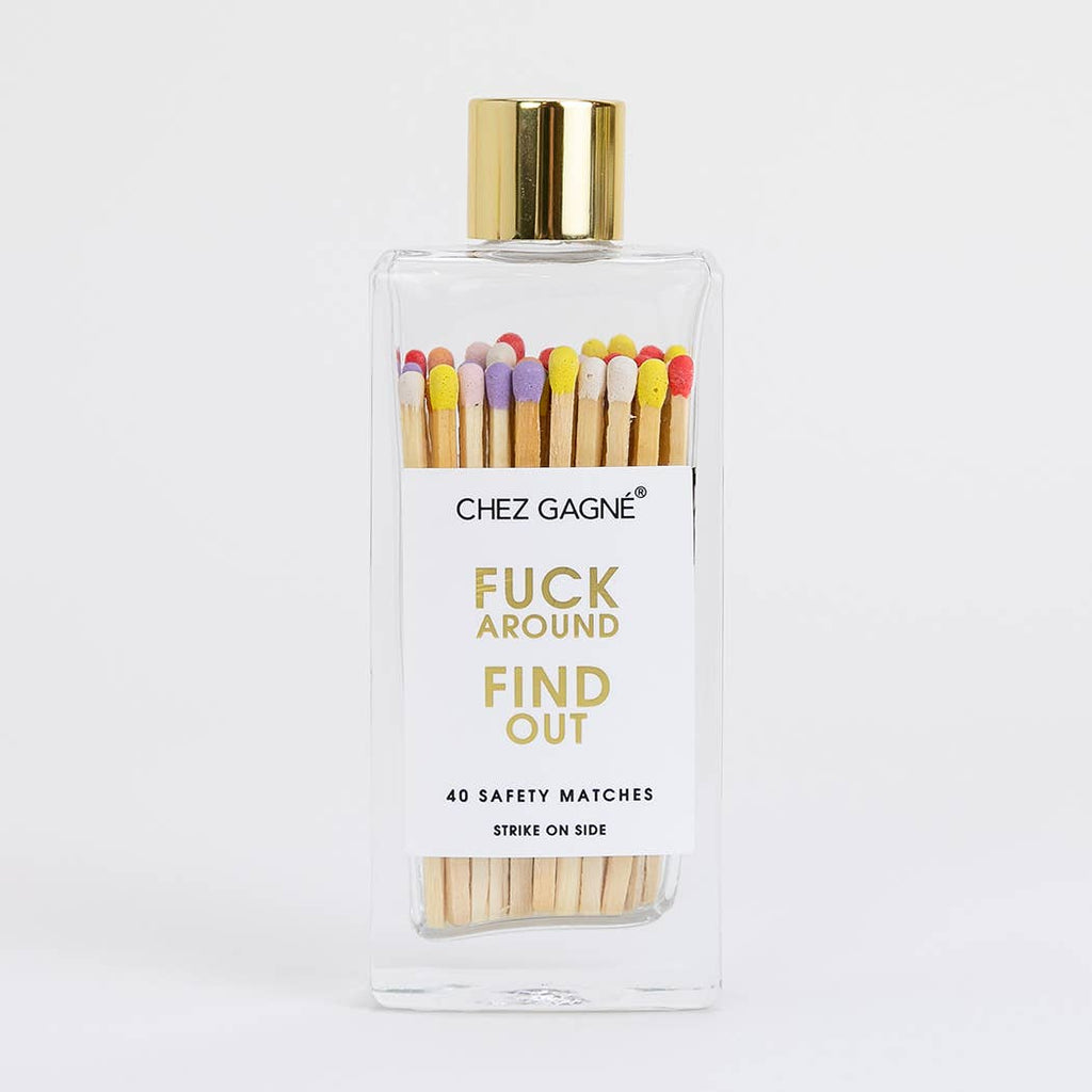 Fuck Around Find Out - Glass Bottle Matches, Funny Gift